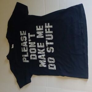 Please Don't Make Me Do Stuff T-shirt